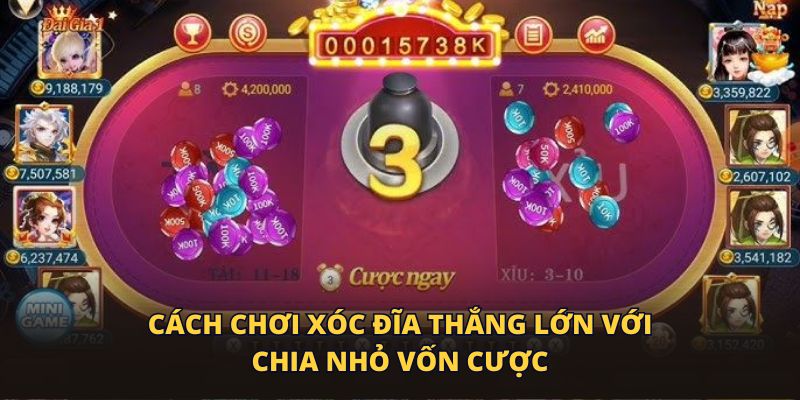Cách chơi xóc đĩa thắng lớn với chia nhỏ vốn cược