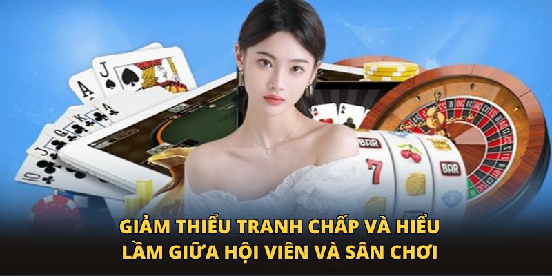 Giảm thiểu tranh chấp và hiểu lầm giữa hội viên và sân chơi