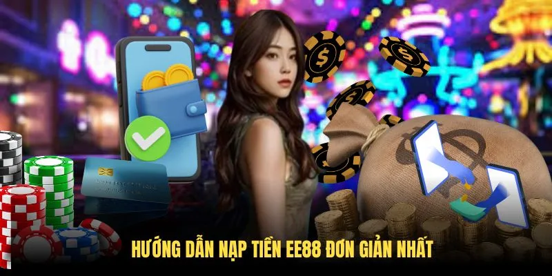 Hướng dẫn nạp tiền EE88 đơn giản nhất