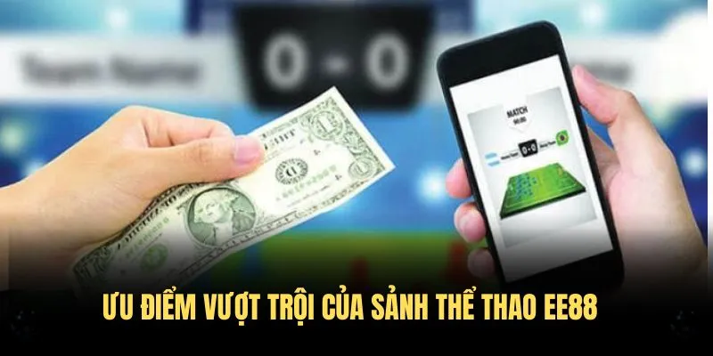 Ưu điểm vượt trội của sảnh thể thao EE88